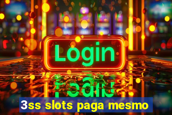 3ss slots paga mesmo